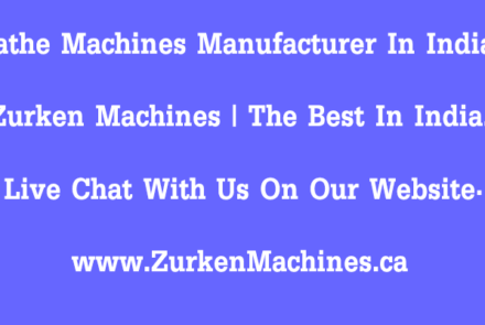 Zurken Machines The Best Lathe Machine Manufacturer Supplier Exporter Of Punjab